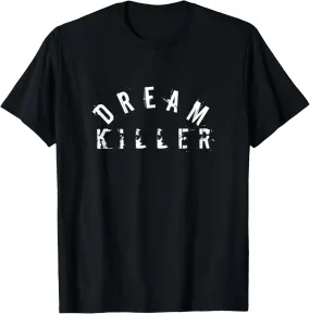 Dream Killer Awesome Workout T-Shirt | Funny Gym Training T T-Shirt